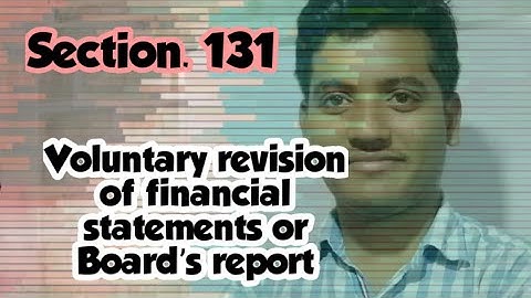 Section 131 voluntary revision of financial statement or board