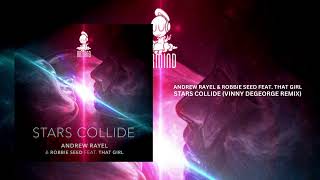 Andrew Rayel  Robbie Seed Feat That Girl  Stars Collide vinny Degeorge Remix
