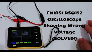 Troubleshooting FNIRSI DSO152 Oscilloscope: Fixing Incorrect Voltage Readings (Calibration Tutorial)