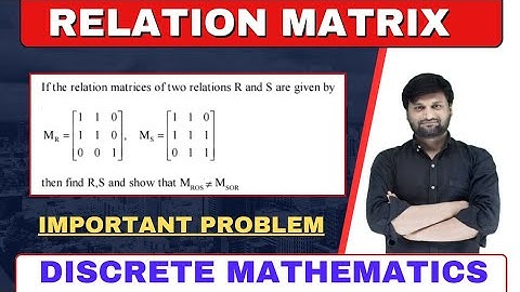 Relation Matrix composition in Discrete Mathematics| Inverse | complement|DMGT
