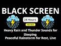 🔴 Heavy Rain and Thunder Sounds for Sleeping – Black Screen | Peaceful Rainstorm for Rest, Live