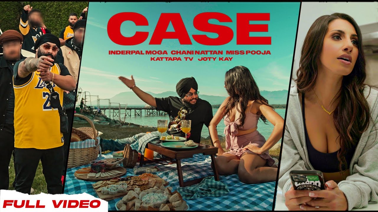 CASE  INDERPAL MOGA  MISS POOJA  CHANI NATTAN  NEW PUNJABI SONG 2023  LATEST PUNJABI SONG 