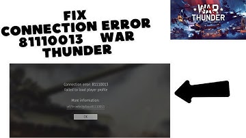 How to Fix Connection Error 81110013 in War Thunder