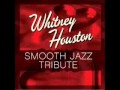 One Moment In Time - Whitney Houston Smooth Jazz Tribute