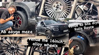 Venue me laga diye 16 inch alloy wheels| New Alloy wheels in Hyundai Venue | Modification Start💪