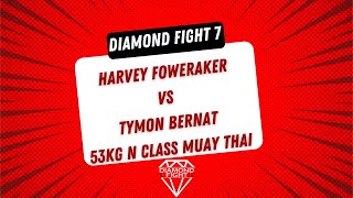 Harvey Foweraker Vs Tymon Bernat 53kg N Class Muay Thai Diamond Fight 7