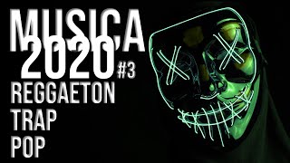 MUSICA 2020 (POP | REGGAETON | TRAP Y MAS) #3