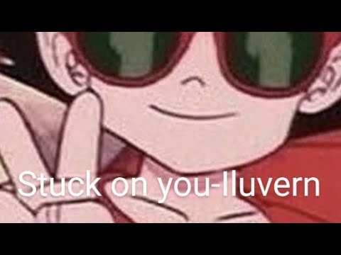 Stuck on you-Iluvern with lyrics