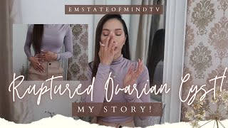 Ruptured Ovarian Cyst & PCOS, My story!