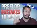 Preflop Poker Mistakes You Must Avoid To Move Up In Stakes