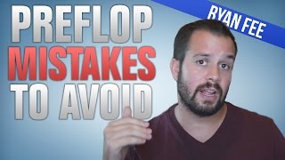 Preflop Poker Mistakes You Must Avoid To Move Up In Stakes