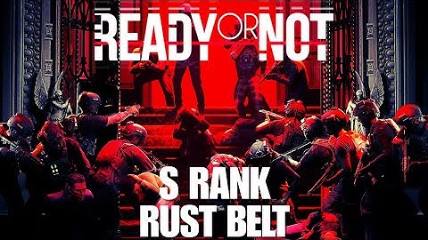 Ready or Not S Rank Tutorial - Rust Belt
