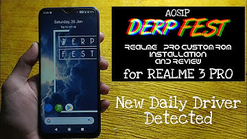 [ROM][STABLE] AOSIP DerpFest Pie Daily Driver for Realme 3 Pro | Full Installation and Rom Review