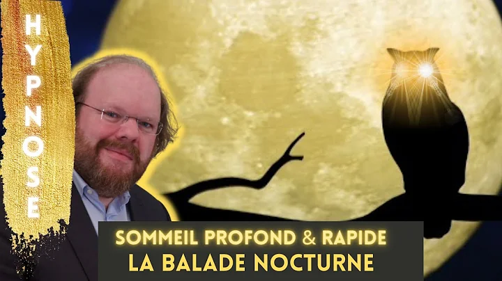 Hypnose sommeil profond et rapide - La balade noct...