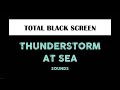 Mighty thunderstorm at sea sounds for sleeping  10 hours black screen