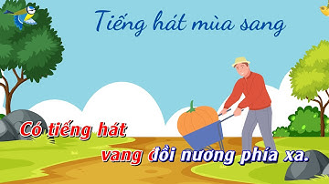 TIẾNG HÁT MÙA SANG KARAOKE - LỚP 4. CHÂN TRỜI SÁNG TẠO