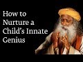 How to Nurture a Child’s Innate Genius - Sadhguru