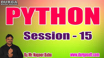 PYTHON tutorials || Session - 15 || by Mr. Nagoor Babu On 22-01-2020 @ 4PM