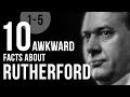 10 Awkward Facts About Rutherford (1 to 5)