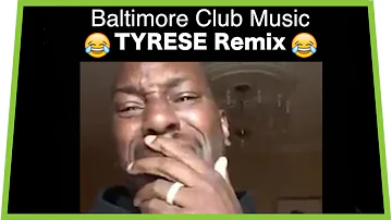 Baltimore Club Music TYRESE Remix