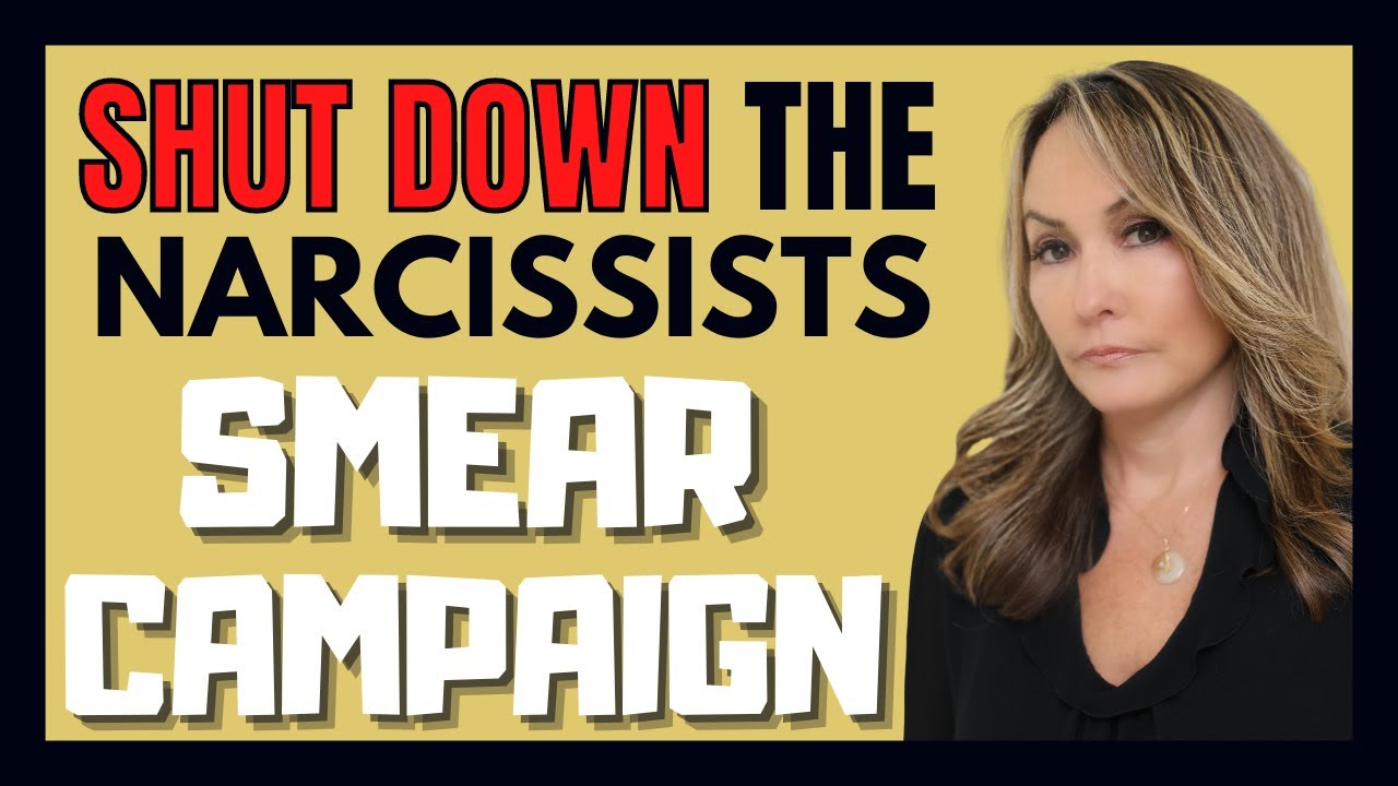 How to Shut Down a Narcissist's Smear Campaign