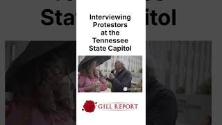 Protestors at Tennessee Capitol interviewed by Steve Gill
