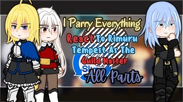 I Parry Everything React To Rimuru Tempest As The Guild Master || Gacha Reaction || All Parts