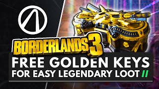 BORDERLANDS 3 | FREE GOLDEN KEYS FOR EASY LEGENDARY LOOT