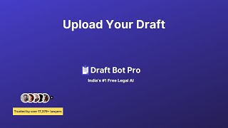 How to do Legal Drafting with AI - Upload Your Draft in Draft Bot Pro