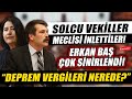 Erkan Baş ve Serpil Kemalbay mecliste AKP'lilerden hesap sordu! "Deprem vergileri nerede?"