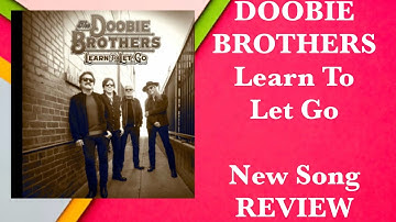 THE DOOBIE BROTHERS Learn To Let Go REVIEW #doobiebrothers #michaelmcdonald #classicrock #rockmusic