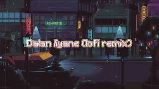 Dalan liyane (lofi remix)