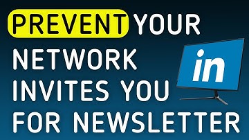 How To Prevent Your Network Invites You For Newsletter On LinkedIn On PC (New Update)