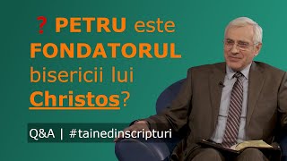 ❓PETRU este FONDATORUL bisericii lui Christos? | Q&A | Taine din Scripturi