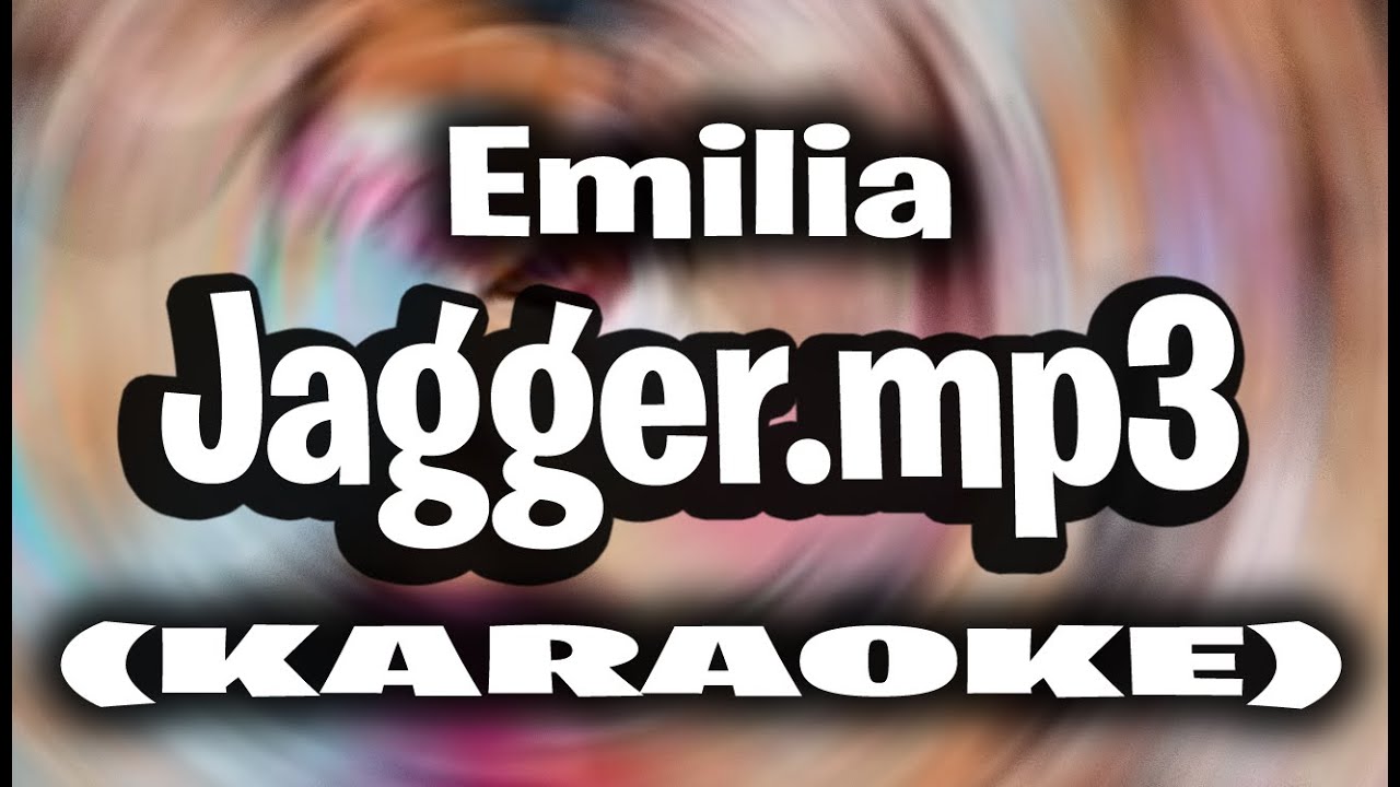 Emilia - Jagger.mp3 (KARAOKE - INSTRUMENTAL)