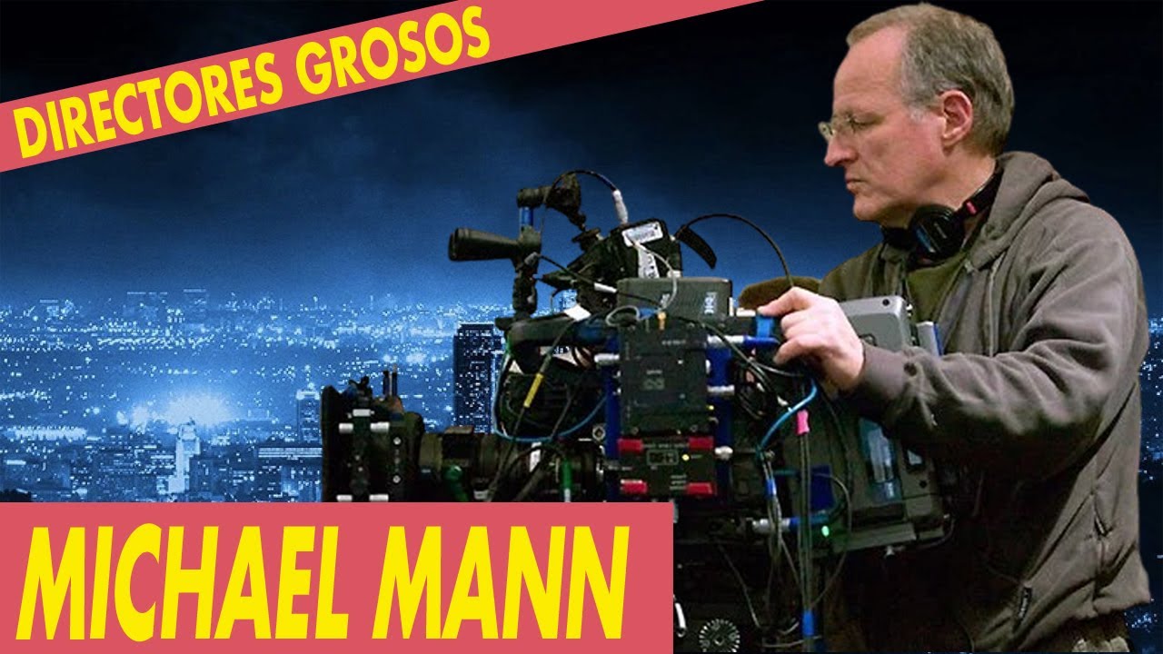 El cine y la obra de Michael Mann - Revision de su filmografia