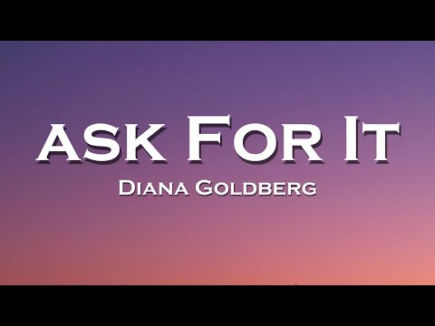 Diana Goldberg - Ask For It (Lyrics)