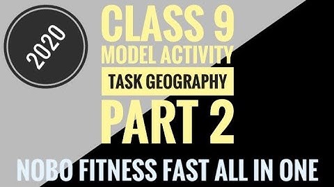Class 9 model activity task geography (part 2) (NOBO FITNESS FAST ALL IN ONE)