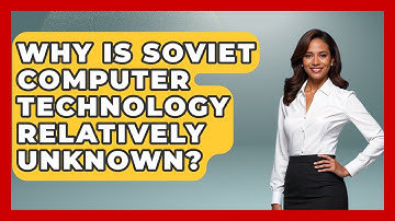Why Is Soviet Computer Technology Relatively Unknown? - History of Communism