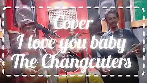 I love you baby-The Changcuters (cover)