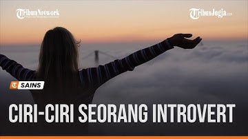 INTROVERT TAK SAMA DENGAN PEMALU, BERIKUT CIRI-CIRINYA