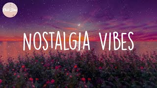 Nostalgia Vibes - Feel good indie songs playlist