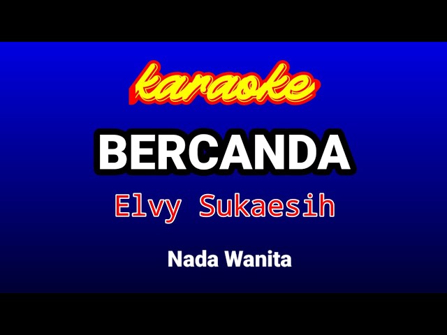 BERCANDA Karaoke-Elvy Sukaesih class=