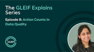 GLEIF Explains - Action Counts In Data Quality