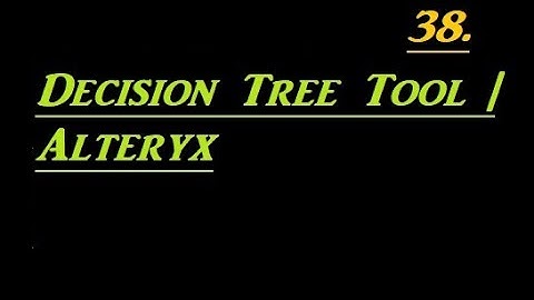 Decision Tree Tool in Alteryx