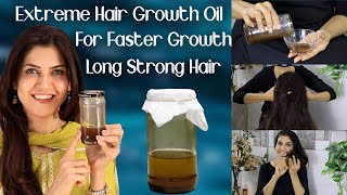 Extreme Hair Growth Oil For Faster Growth, Long Strong Hair - Ghazal Siddique
