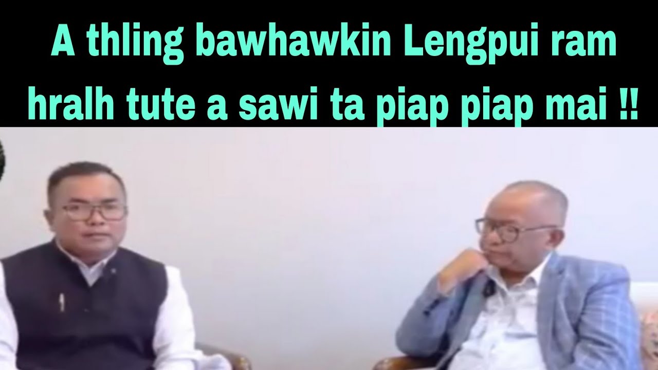 A thling bawhawkin Lengpui ram hralh tute a sawi ta piap piap mai !!!
