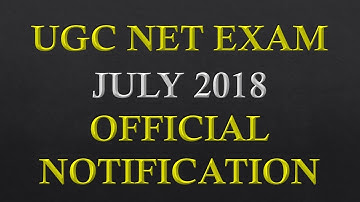 UGC NET July 2018 Official Notification - Released
