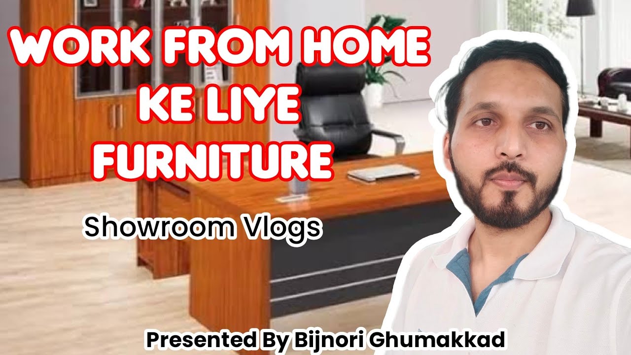 Work from Home ke liye Furniture Showroom Vlog l ऑफिस की तरह सेटअप लगाए