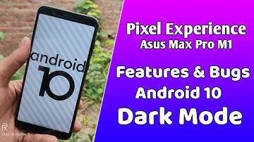 Pixel Experience Android 10 ROM for Asus Max Pro M1 | Pros & Cons